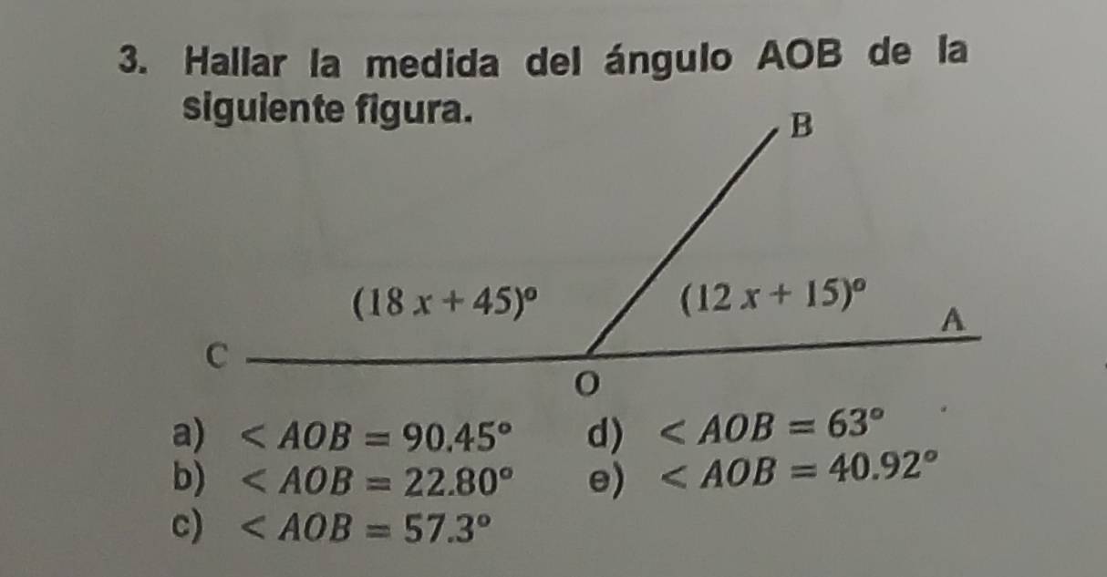 Hallar la medida del ángulo AOB de la
a) d)
b) e)
c) ∠ AOB=57.3°