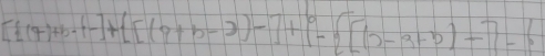 [f(7)+b-1-]+[[(7+b-2)-]+[- [(7-3+5)-7-