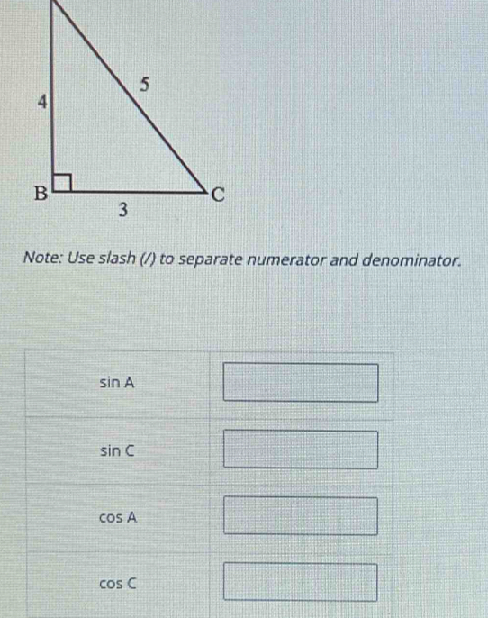 Note: Use slash (/) to separate numerator and denominator.