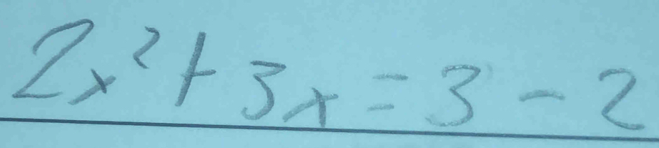 2x^2+3x=3-2