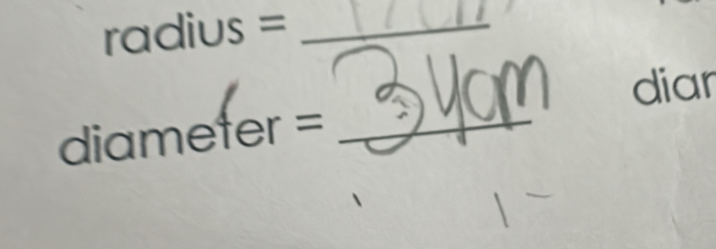 radius=
_ 
diar
diameter =