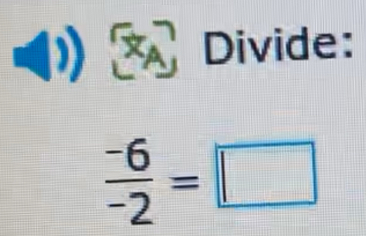 x_A Divide:
 (-6)/-2 =□