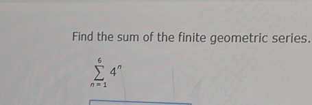 Find the sum of the finite geometric series.
sumlimits _(n=1)^64^n