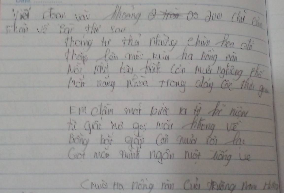 jiè doan vàù Moong doo chi ci 
Whan vè Bai the sau 
thoing hi thà nhng chim feo dè 
thep Pēn mài mun ha náng nán 
héi whè hāg thinh cán huǒ nghiāng phé 
Mcr mang nhoo trong aldg coc thii go 
Em elán shuot lcàn a tù hì niān 
hi gāo hā gài muǎi fēng vè 
Beng bor gap Can quià rói la 
Got main qunk ngán not lǒng ue 
CHuà Ha nōng nàn Cuà duòng nam Hiàn