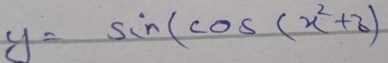 y=sin (cos (x^2+3)