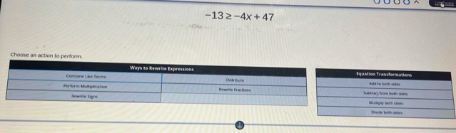 -13≥ -4x+47
Choose an action to perf