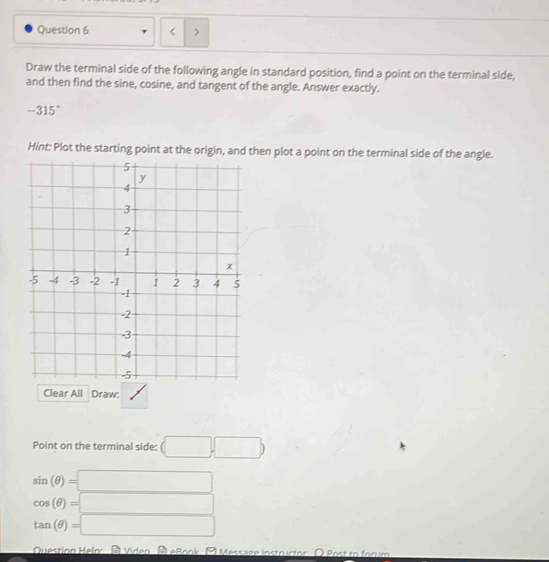 Solved: Draw the terminal side of the following angle in standard ...