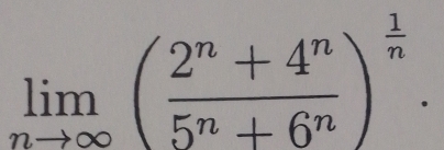 limlimits _nto ∈fty ( (2^n+4^n)/5^n+6^n )^ 1/n .