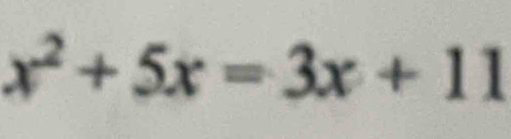 x^2+5x=3x+11