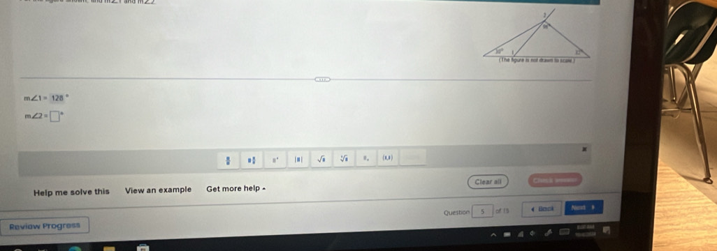 m∠ 1=128°
m∠ 2=□°
 8° |■| 、 V (0,0)
Help me solve this View an example Get more help - Clear all Chesi ==
Reviaw Progress Question 5 c 15  Back Nent *