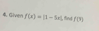 Given f(x)=|1-5x| , find f(9)