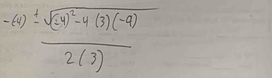 frac -(4)frac -sqrt((3)^2)-4(3)(-9)2(3)