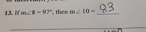 If m∠ 8=97° , then m∠ 10= _