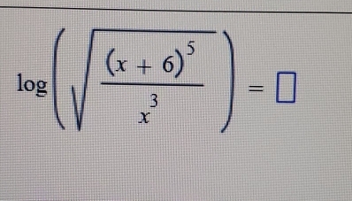 log (sqrt(frac (x+6)^5)x^3)=□