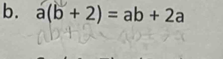 a(b+2)=ab+2a