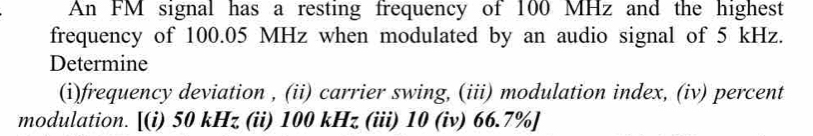 Solved: An FM signal has a resting frequency of 100 MHz and the highest ...