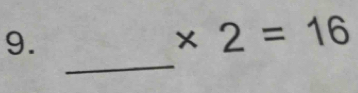 * 2=16
_