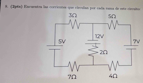 Encuentra las corrientes que circulan por cada rama de este circuito: