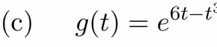 g(t)=e^(6t-t^3)