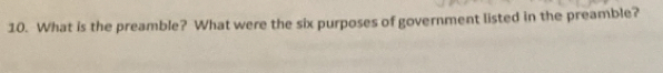 What is the preamble? What were the six purposes of government listed in the preamble?