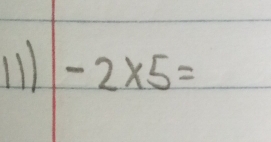 11 -2* 5=