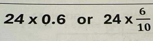 24* 0.6 or 24*  6/10 