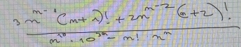  (3x^(m-1)(m+1)!+2x^(n-2)(n+2)!)/n^(10)· 10^(2n)-n!· n^n 