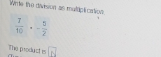 Write the division as multiplication
The product is overline N