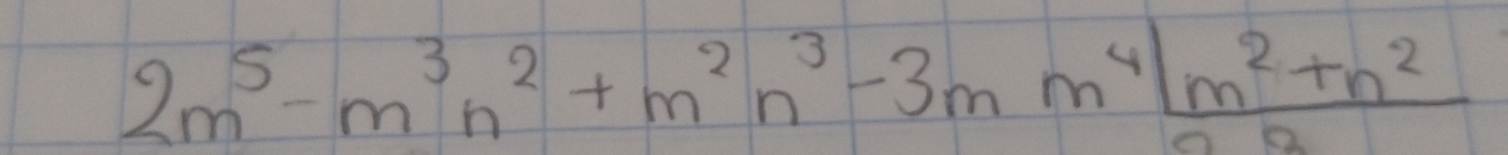 2m^5-m^3n^2+m^2n^3-3mm^4 (m^2+n^2)/2 