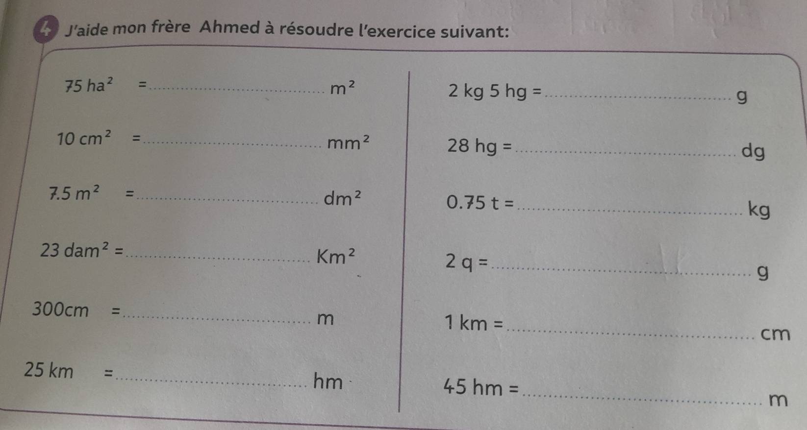 J'aide mon frère Ahmed à résoudre l'exercice suivant: