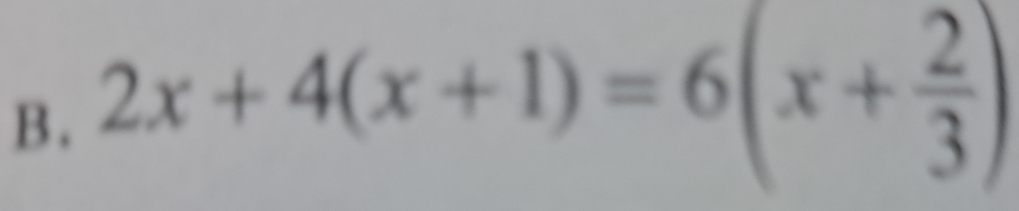 2x+4(x+1)=6(x+ 2/3 )