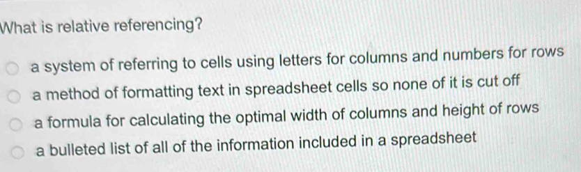 Solved: What is relative referencing? a system of referring to cells ...