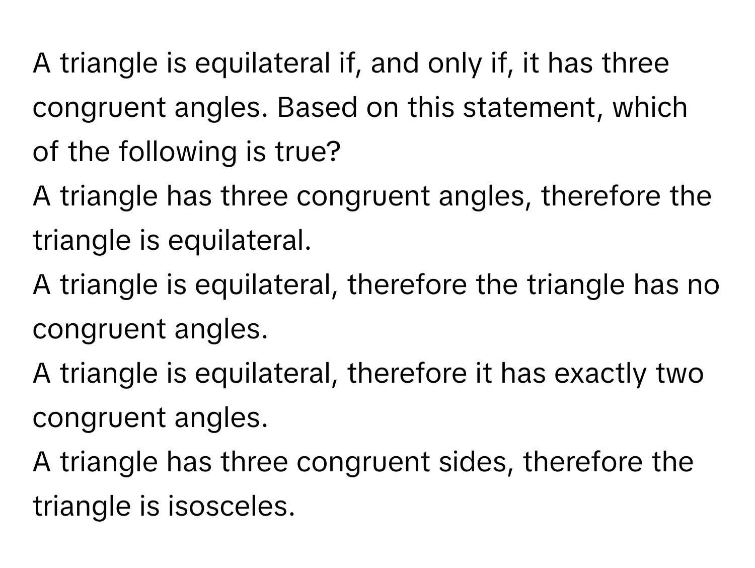 Solved: A triangle is equilateral if, and only if, it has three ...