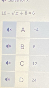 A
10-sqrt(x+8)=6