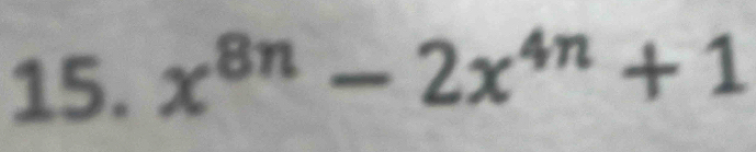 x^(8n)-2x^(4n)+1