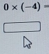 0* (-4)=