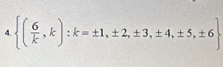  ( 6/k ,k):k=± 1,± 2,± 3,± 4,± 5,± 6