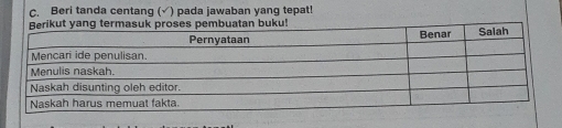 Beri tanda centang (√) pada jawaban yang tepat! 
n buku!