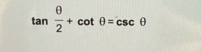 tan  θ /2 +cot θ =csc θ