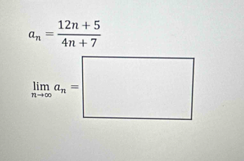 a_n= (12n+5)/4n+7 