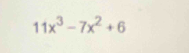 11x^3-7x^2+6