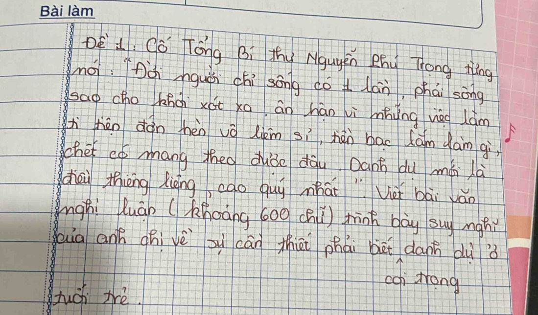 DE L: Có Tóng Bi thy Nguyén Zhu Tong hng 
mài`ài nguǒi chí sōng do lán, phái sòng 
sao cho knch xói xoán hán vì mhing vèg làm 
x tén dàn hén và liém sì, hēn bāc cam dan gì 
chet eó máng theo duǒe dōu Dan du mǎi là 
diǒu thièng lièng cao quì mhāiuèi bāi ván 
nghi luán (khoāng boo chi) mink bāg suy mgh 
ua anh chi vèsu cān thiéi phái bàt danh dù ò 
cch trong 
Juci trè.