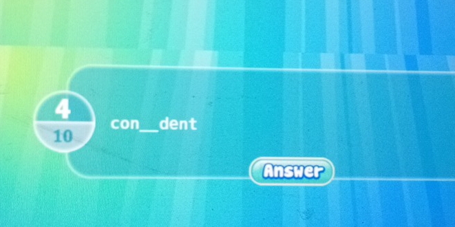 con_ dent
10
Answer