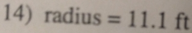 radius =11.1 ft