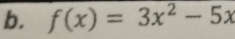 f(x)=3x^2-5x