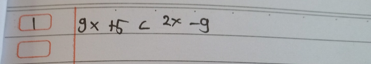 9x+5<2x-9</tex>