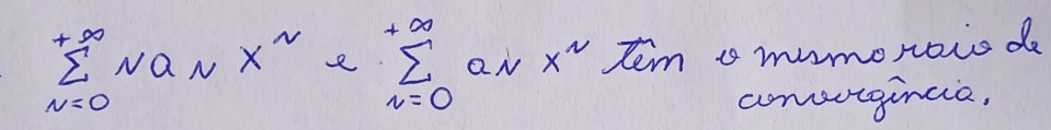 sumlimits _(N=0)^(+∈fty)Na_Nx^(+∈fty)sumlimits _(N=0)^(+∈fty)aNX^N tem a mumonois do 
conuvigincia,