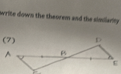 write down the theorem and the similarity .