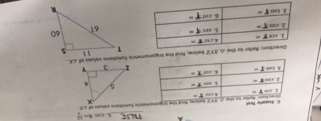 a
_5. csc B= 13/5 
Test
the trigonometric functions values of ∠ X.

△ XYZ below, find the trigonometric functions values of ∠ X.