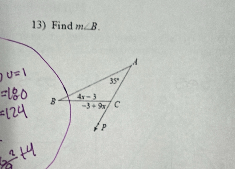 Find m∠ B.
A
35°
B 4x-3
-3+9x C
P